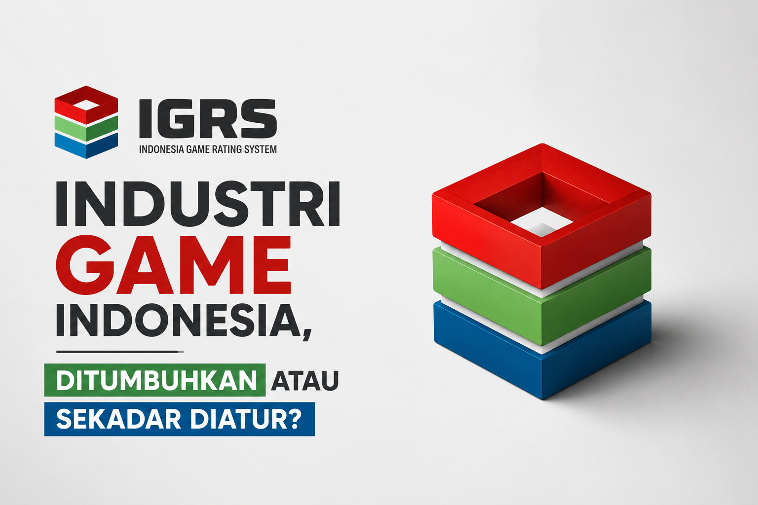 Industri Game Indonesia, Ditumbuhkan atau Sekadar Diatur?