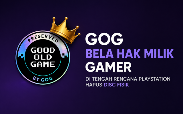 GOG Bela Hak Milik Gamer, Sentil Disc Fisik PlayStation
