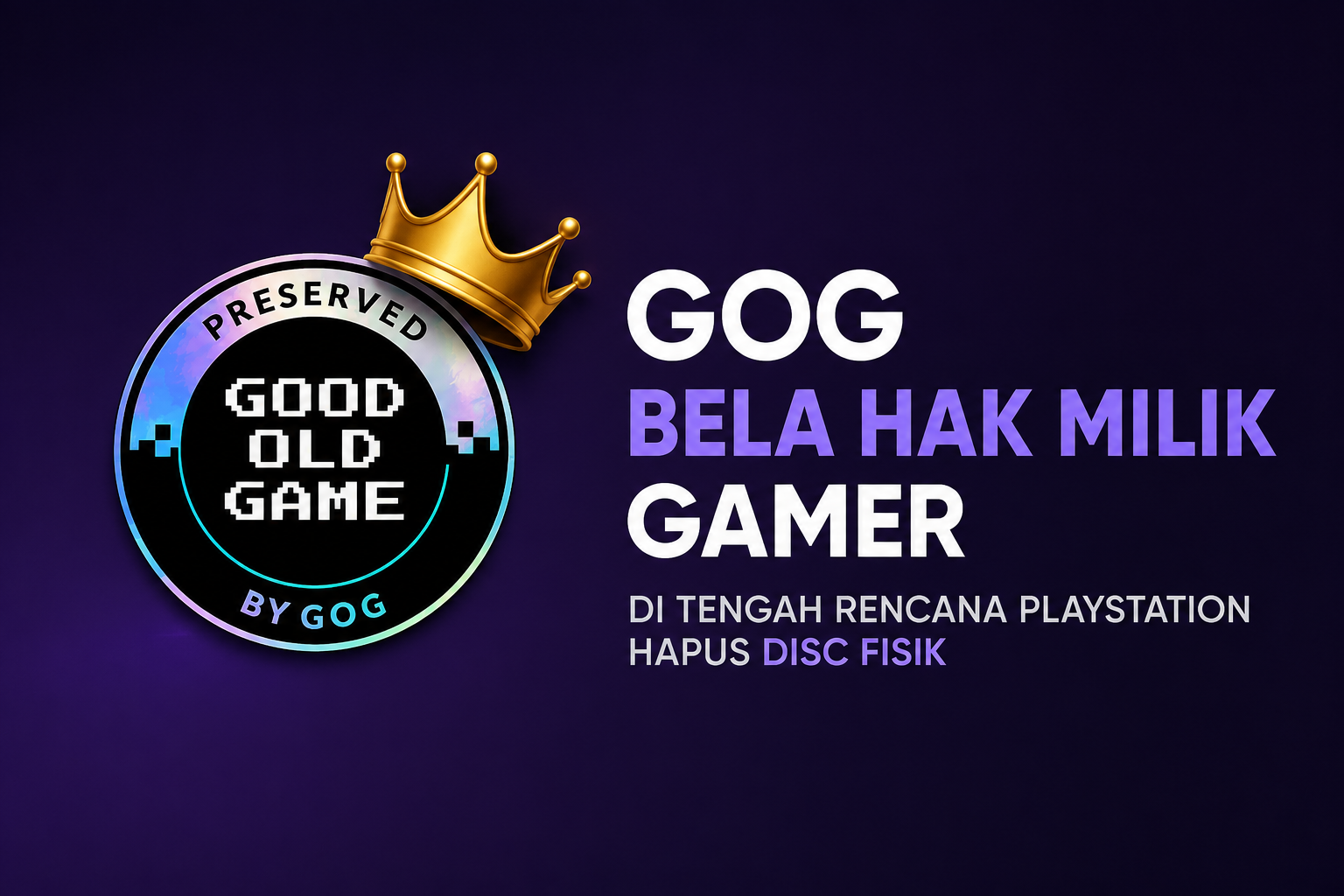 GOG Bela Hak Milik Gamer, Sentil Disc Fisik PlayStation